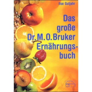 Das gro�e Dr.M.O.Bruker Ern�hrungsbuch