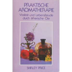 Praktische Aromatherapie
